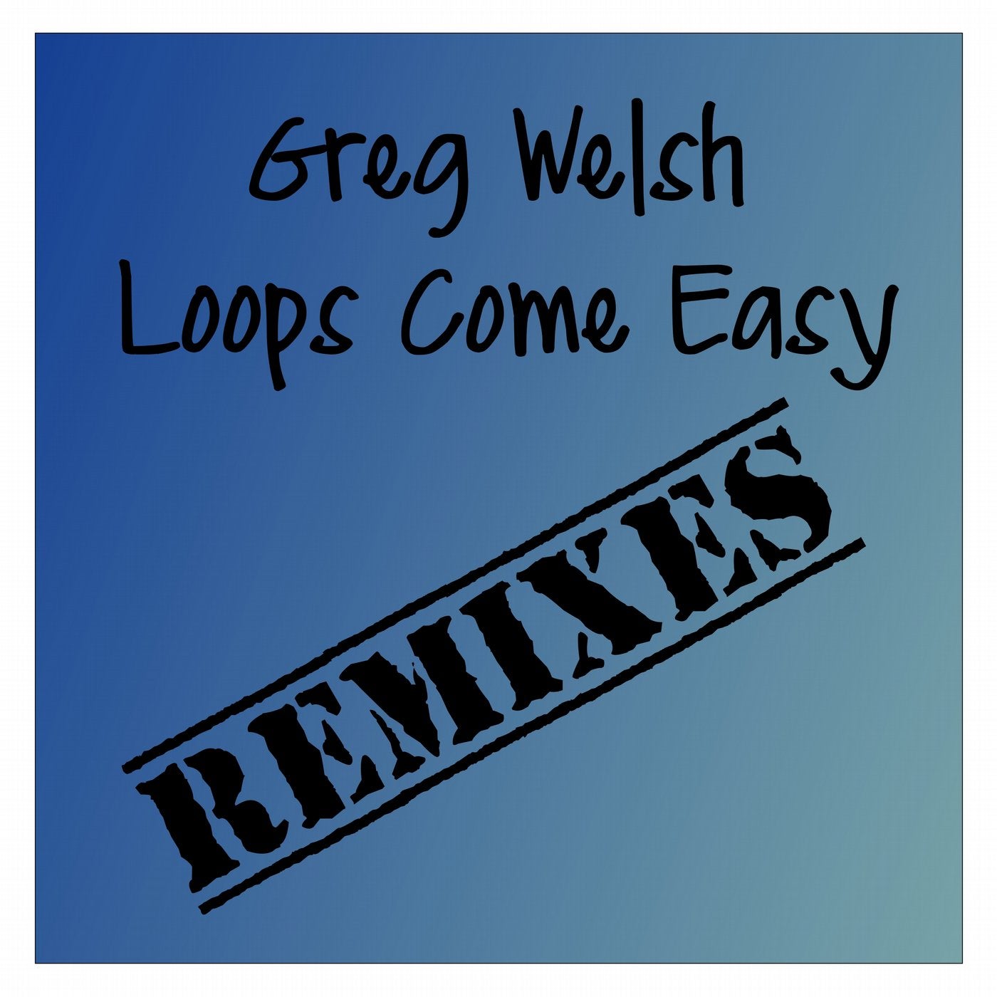 Loops Come Easy Remixes