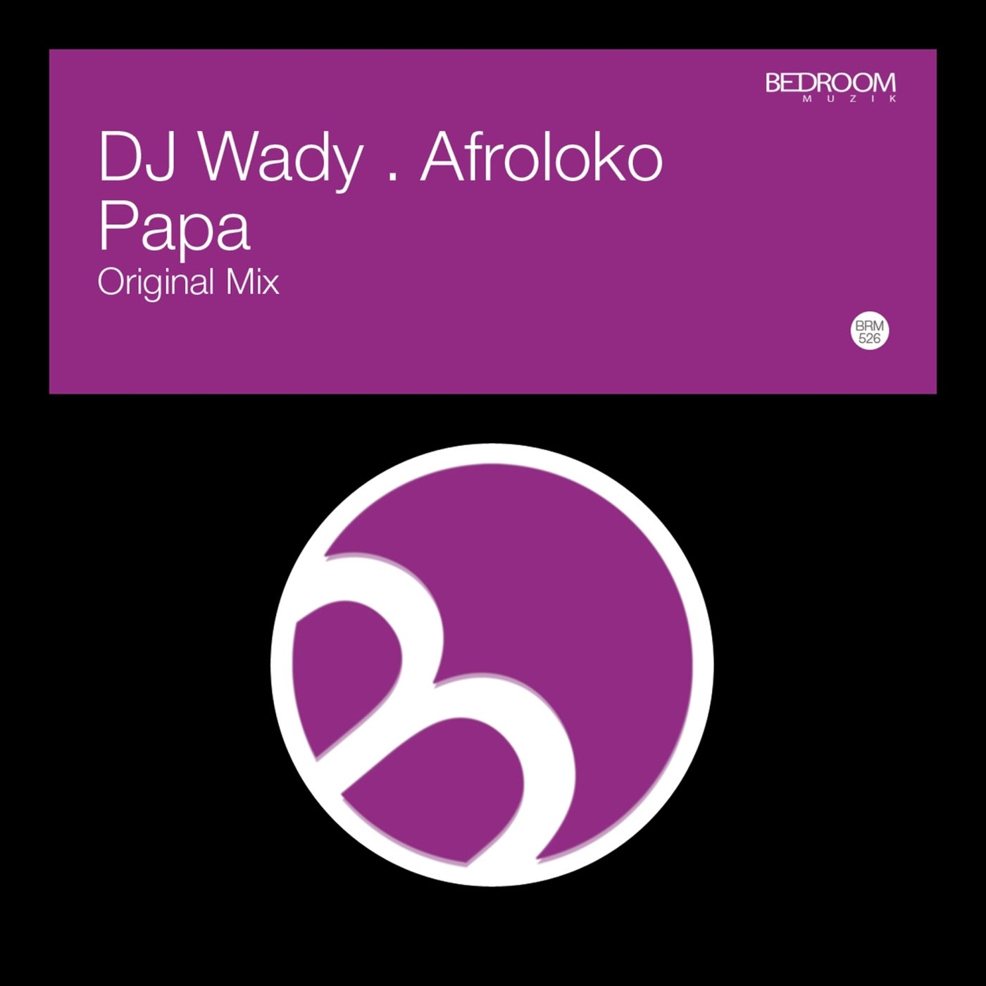 DJ Wady, Afroloko – Papa [Bedroom Muzik]