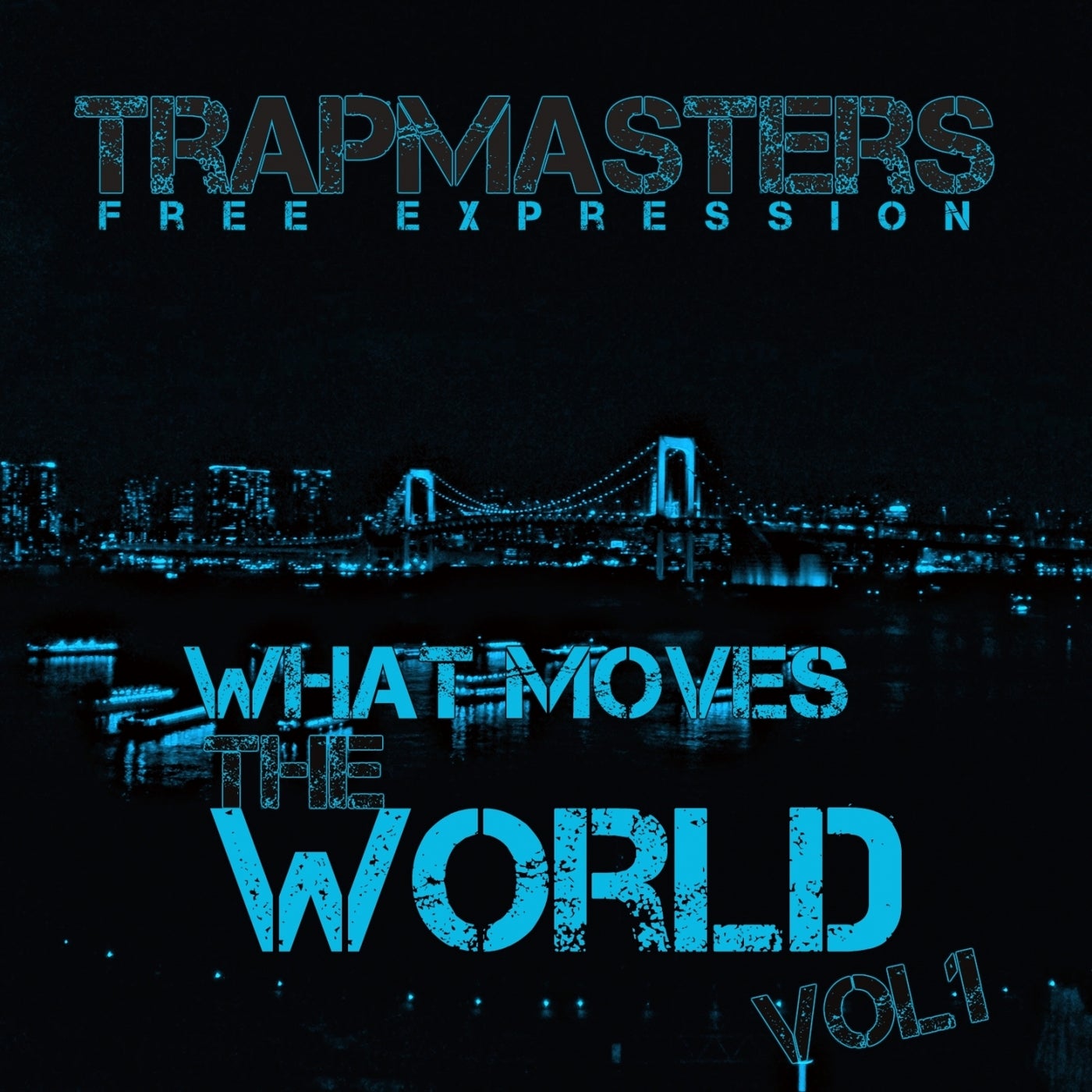 Trapmasters - What Moves the World, Vol. 1 [Free Expression] | Music ...