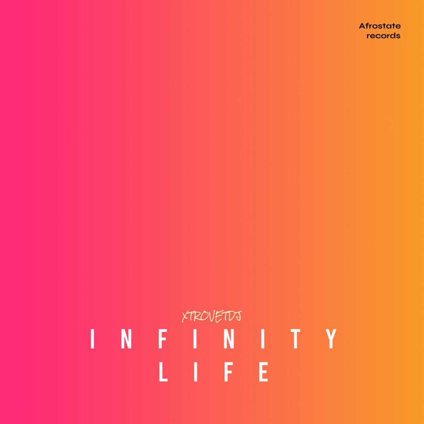 XtrovetDJ –  Infinity Life (Original) [Afro State Records]