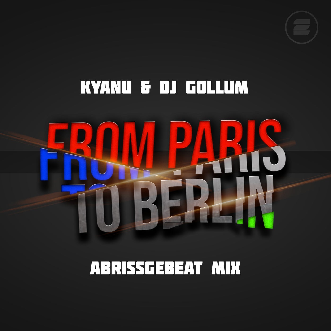 From Paris to Berlin (Abrissgebeat Extended Mix)