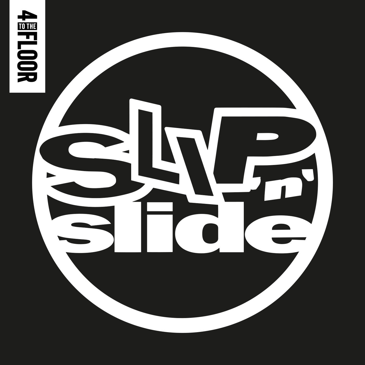 4 To The Floor presents Slip 'N' Slide