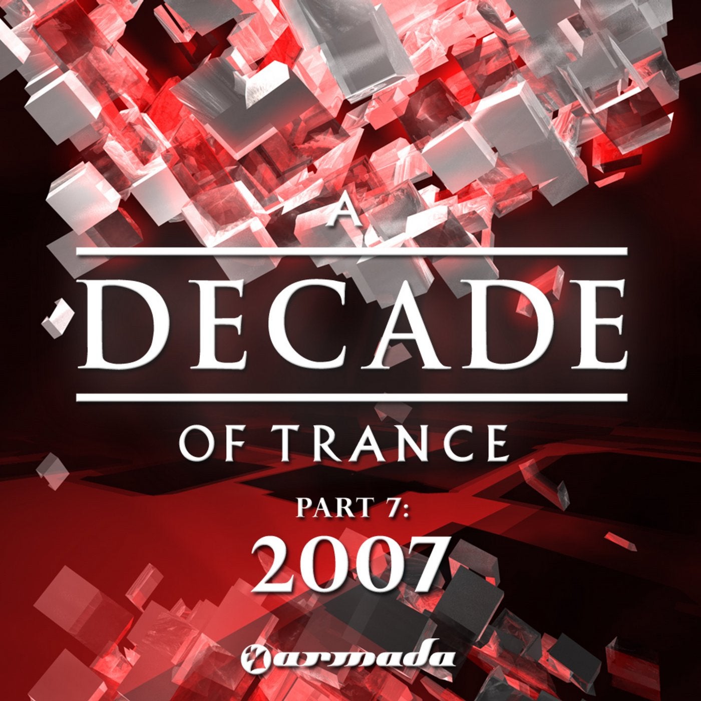 A Decade of Trance, Pt. 7 - 2007