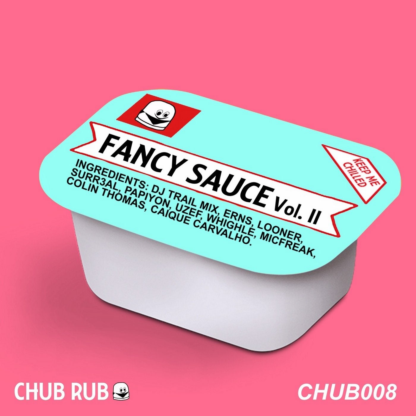 CHUB RUB: Fancy Sauce Vol. II