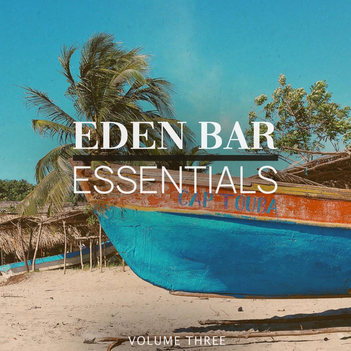 Eden Bar Essentials, Vol. 3 (Finest In Melodic Deep House Music)