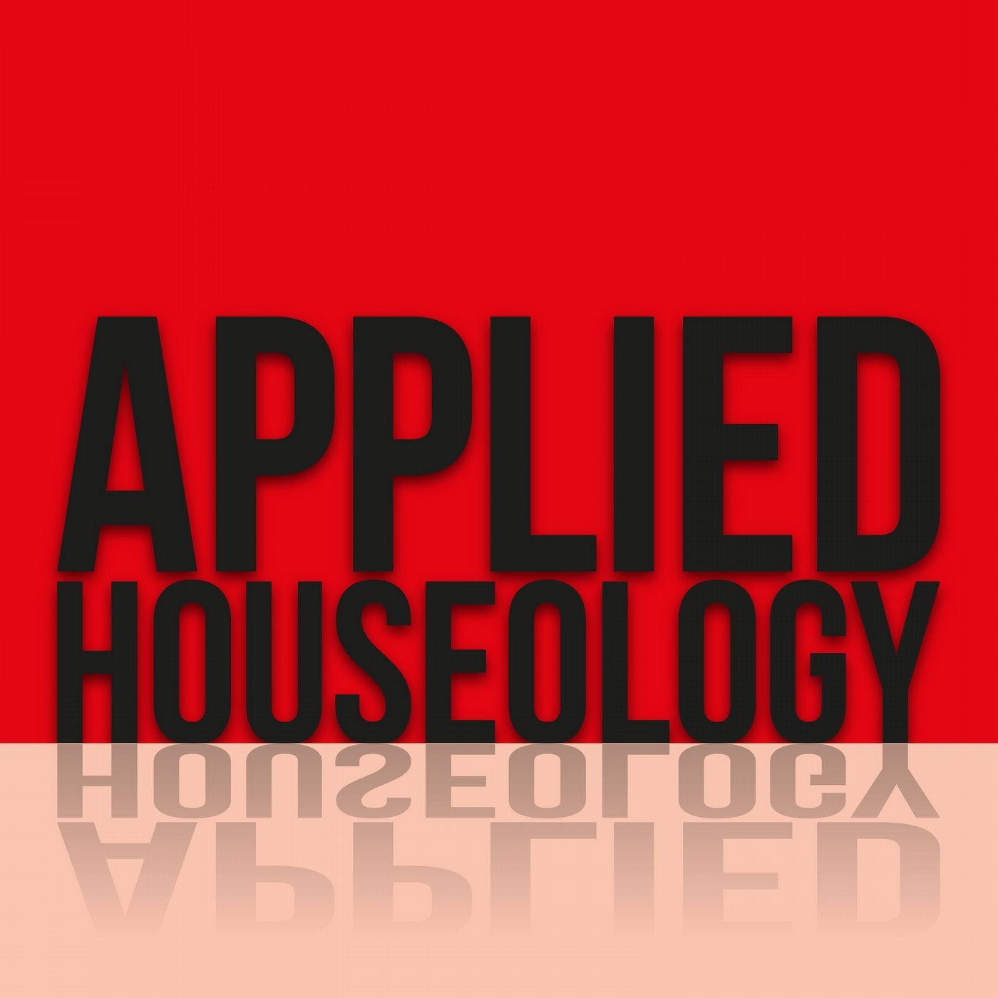 Applied Houseology