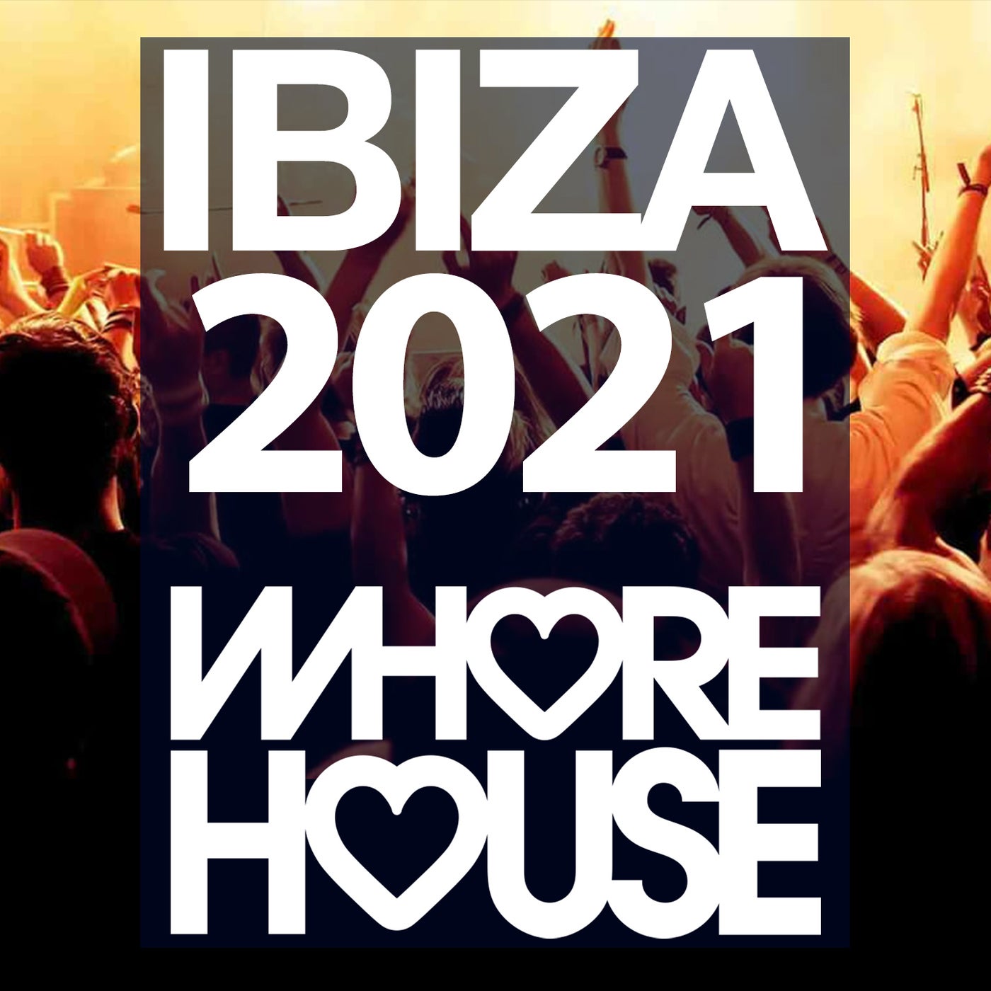Whore House Ibiza 2021