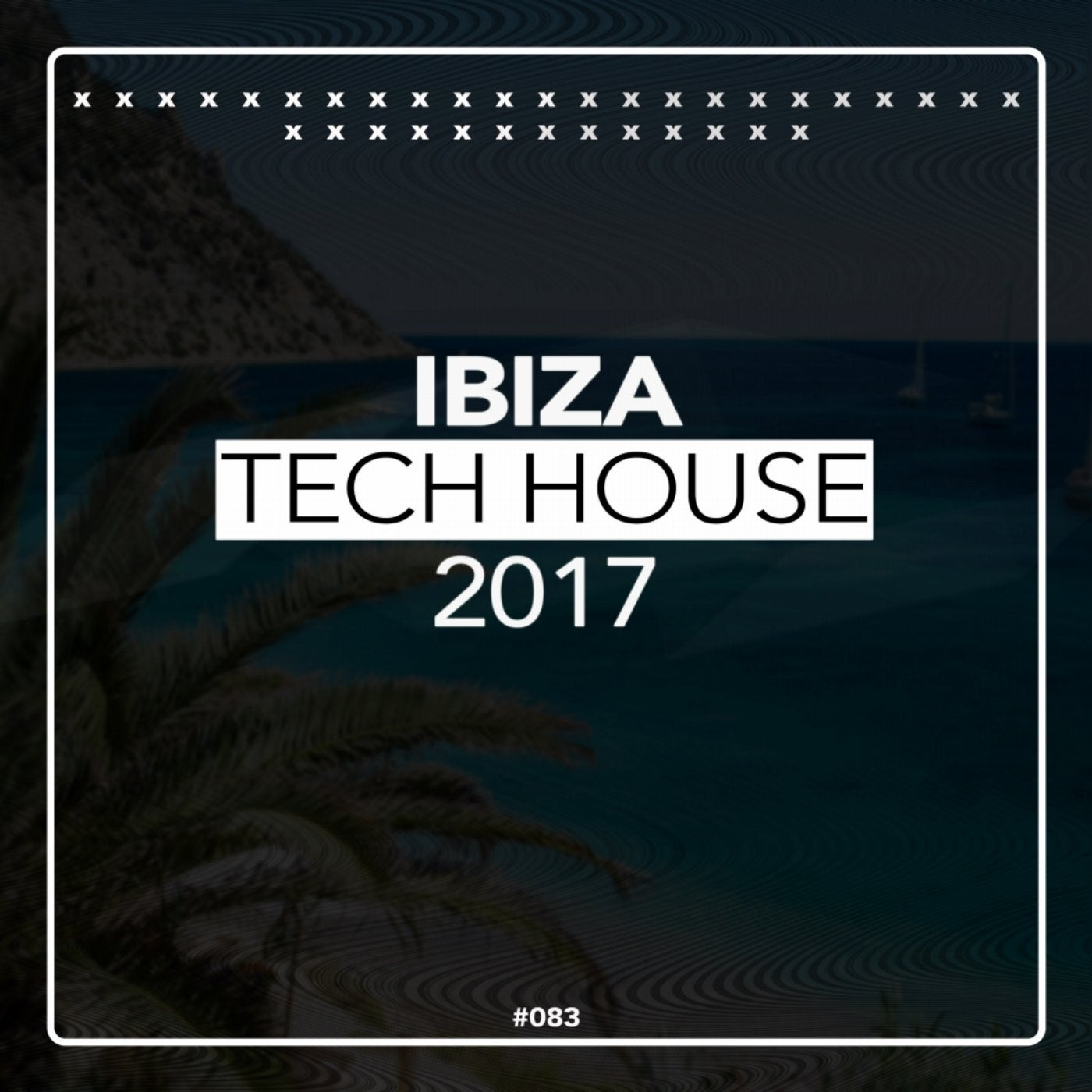 Ibiza Tech House 2017