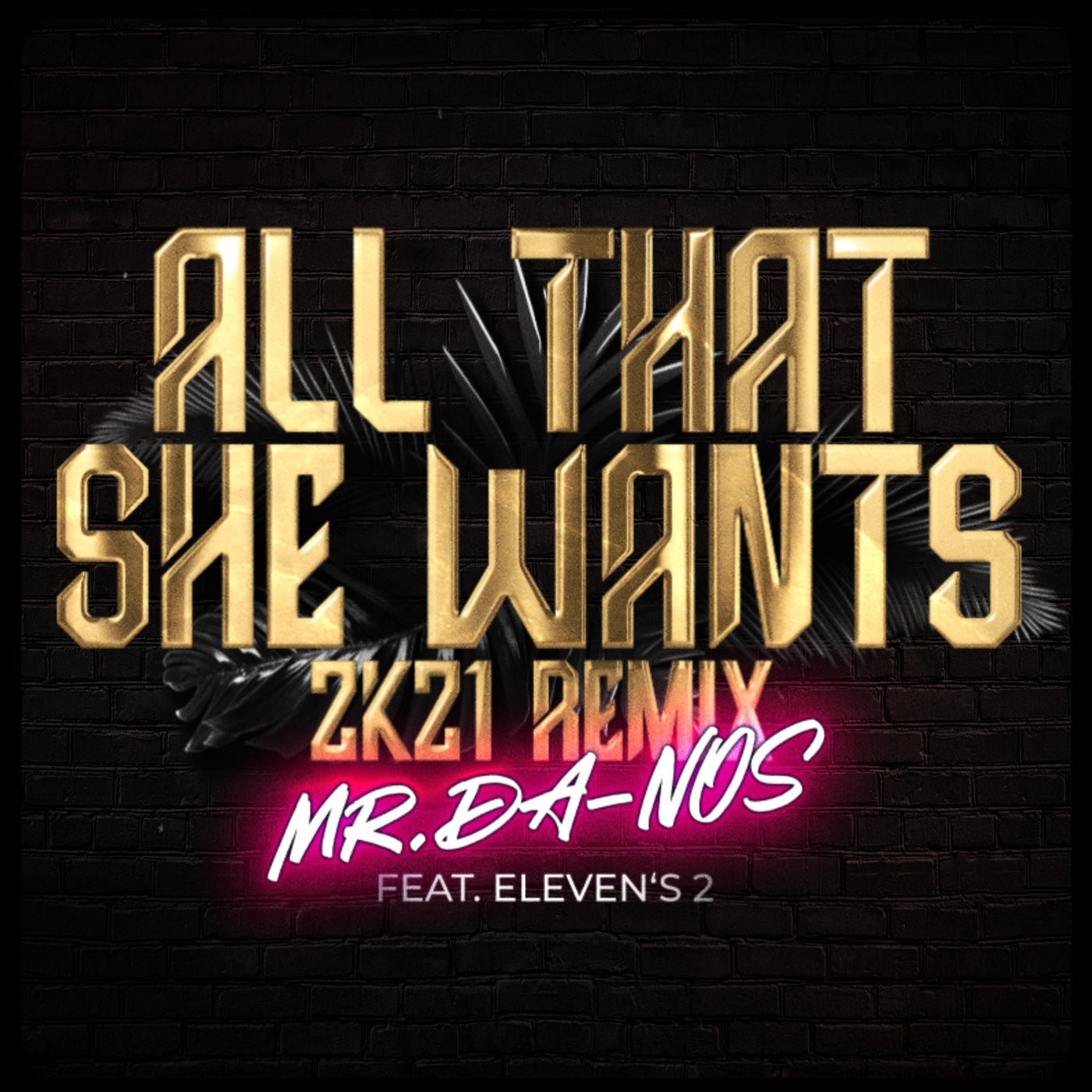 All That She Wants (2K21 Remix)
