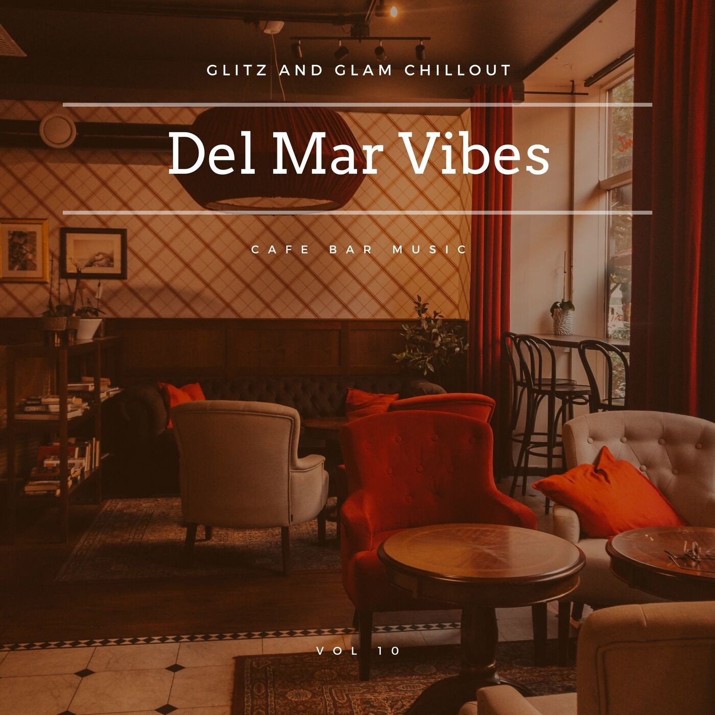 Del Mar Vibes - Glitz And Glam Chillout Cafe Bar Music, Vol 10