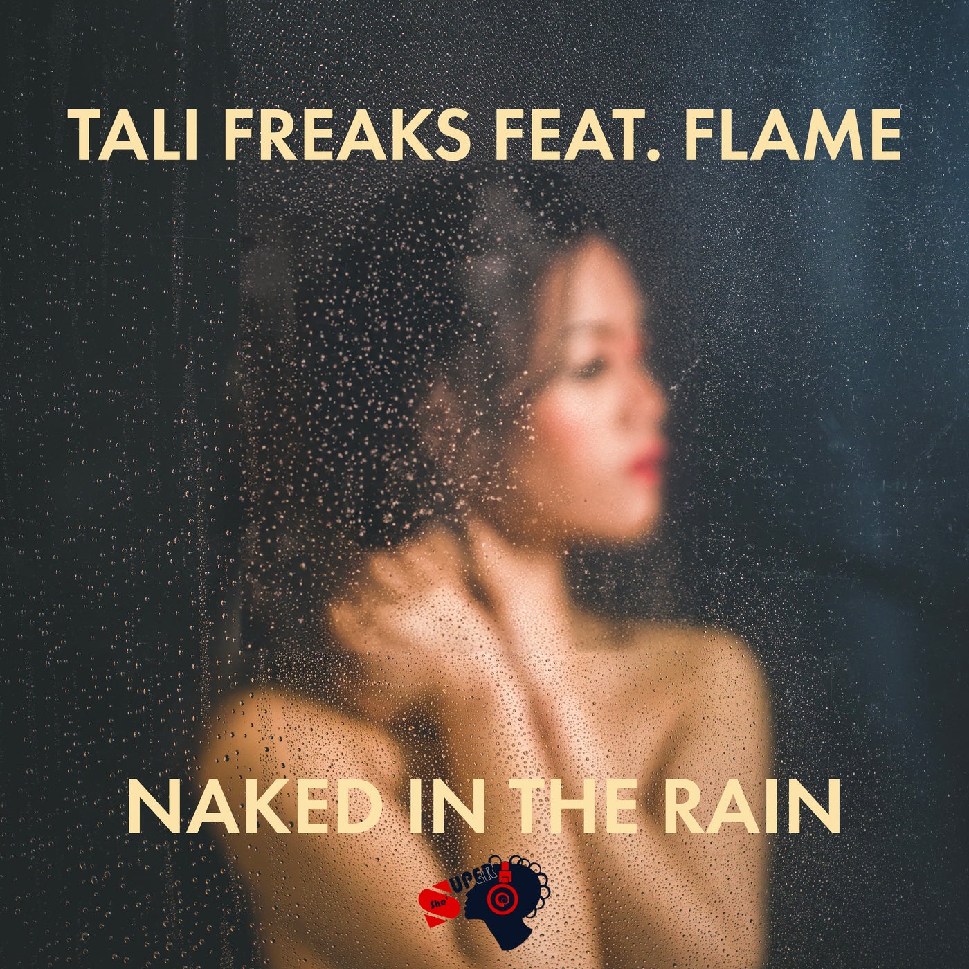 Tali Freaks Flame Naked In The Rain She S Super Music Downloads On Beatport