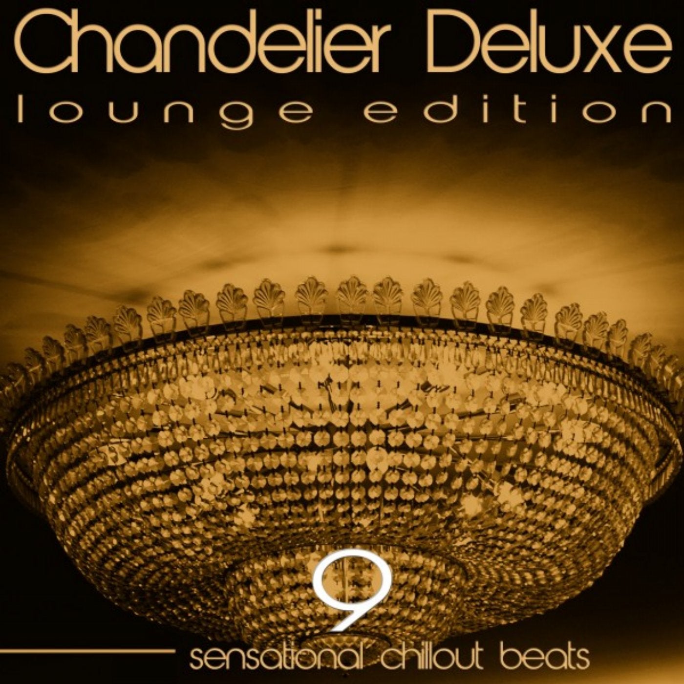 Chandelier Deluxe, Vol. 9 (Sensational Chillout Beats)