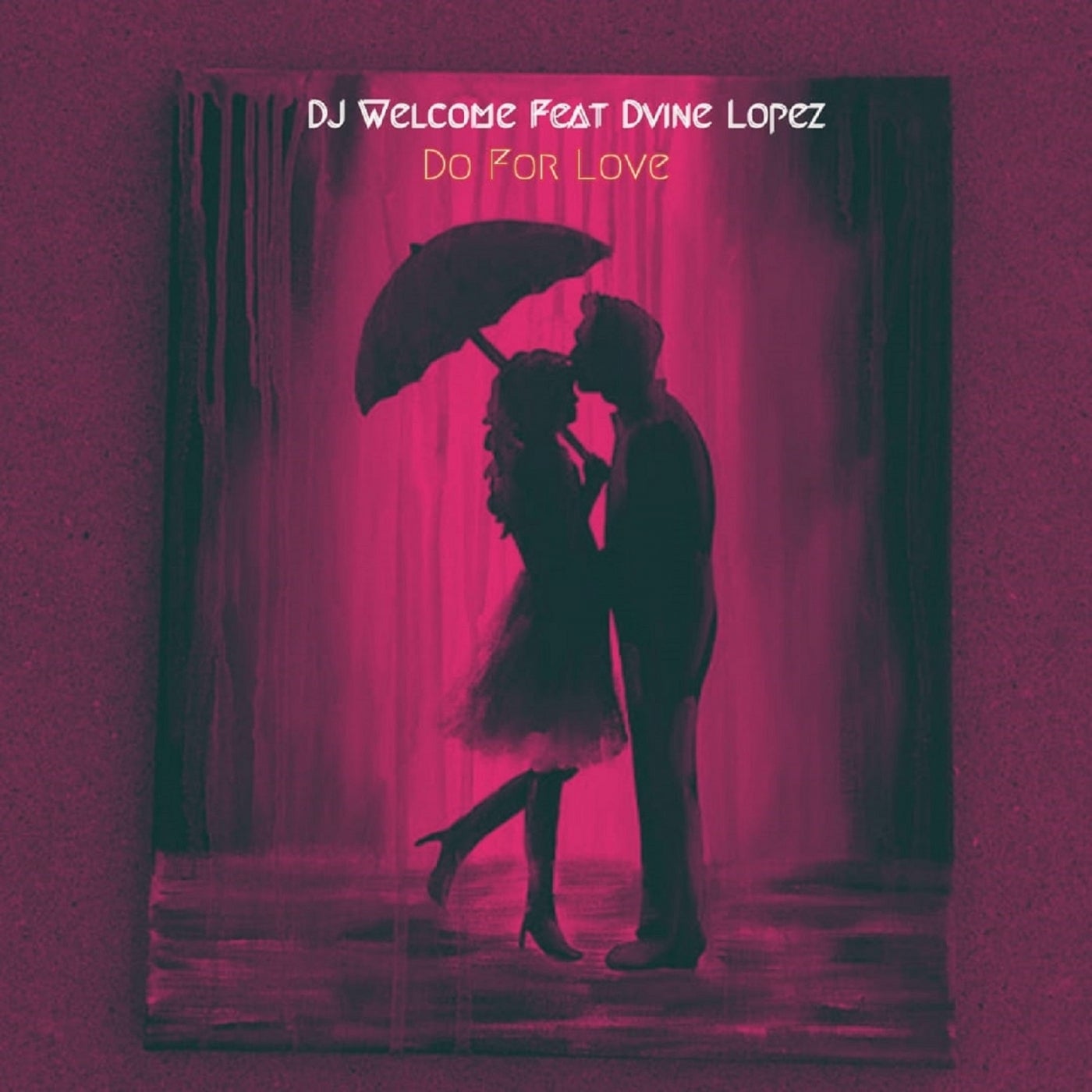 Do For Love (feat. Dvine Lopez)