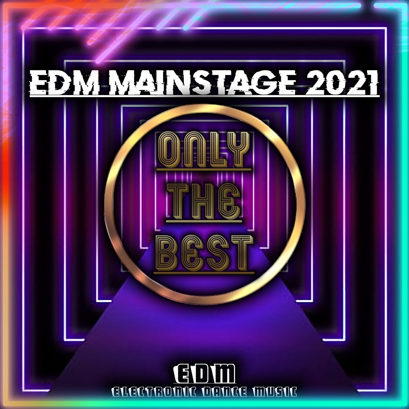 Compilation Only the Best Edm Mainstage 2021