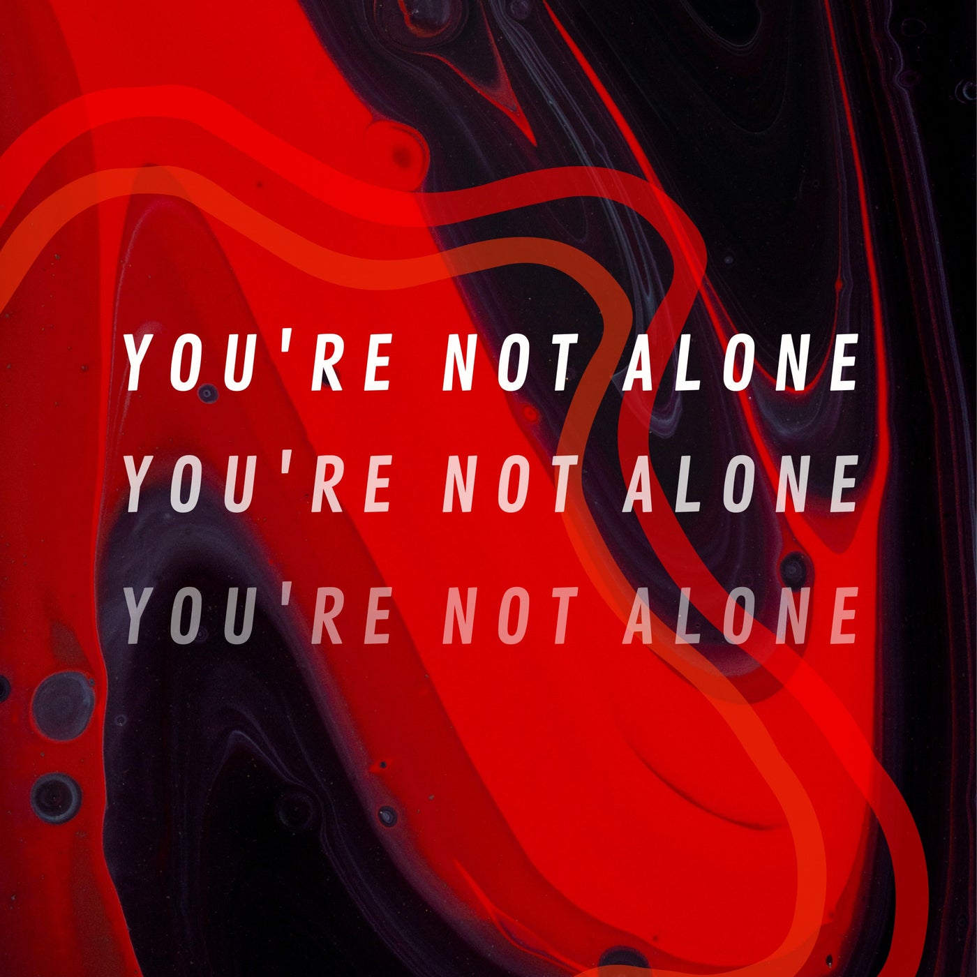 You're Not Alone