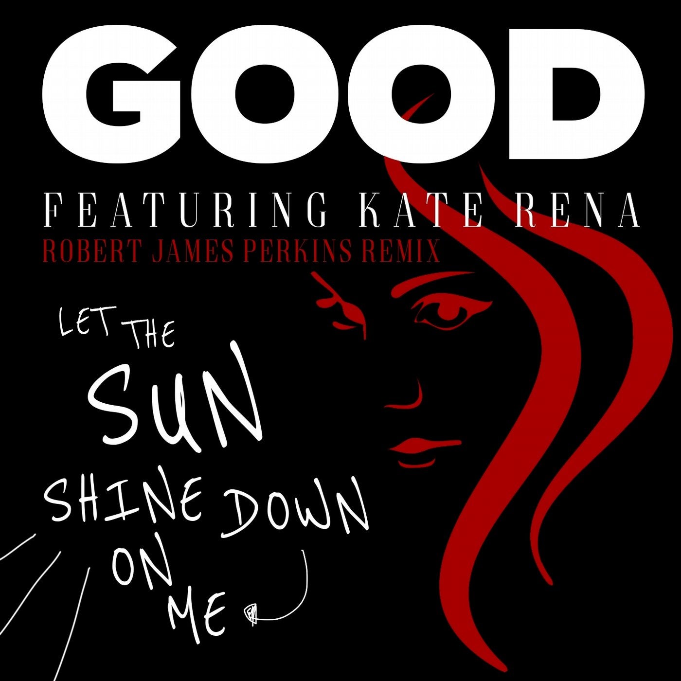 Let the Sun Shine Down on Me (feat. Kate Rena) [Robert James Perkins Remix]