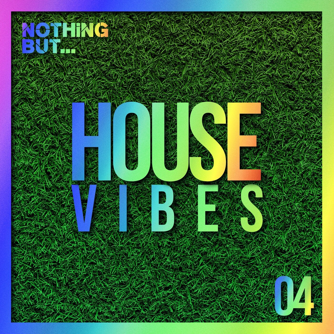 Nothing But... House Vibes, Vol. 04
