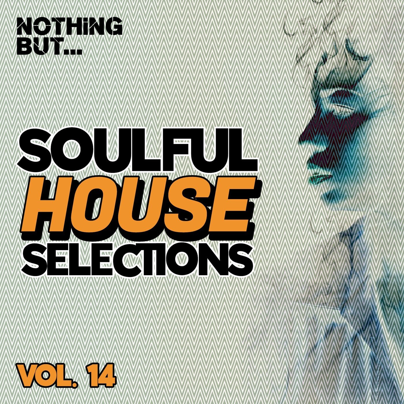 Nothing But… Soulful House Selections, Vol. 14 NBSHVS14 Nothing But… Soulful House Selections, Vol. 14 NBSHVS14