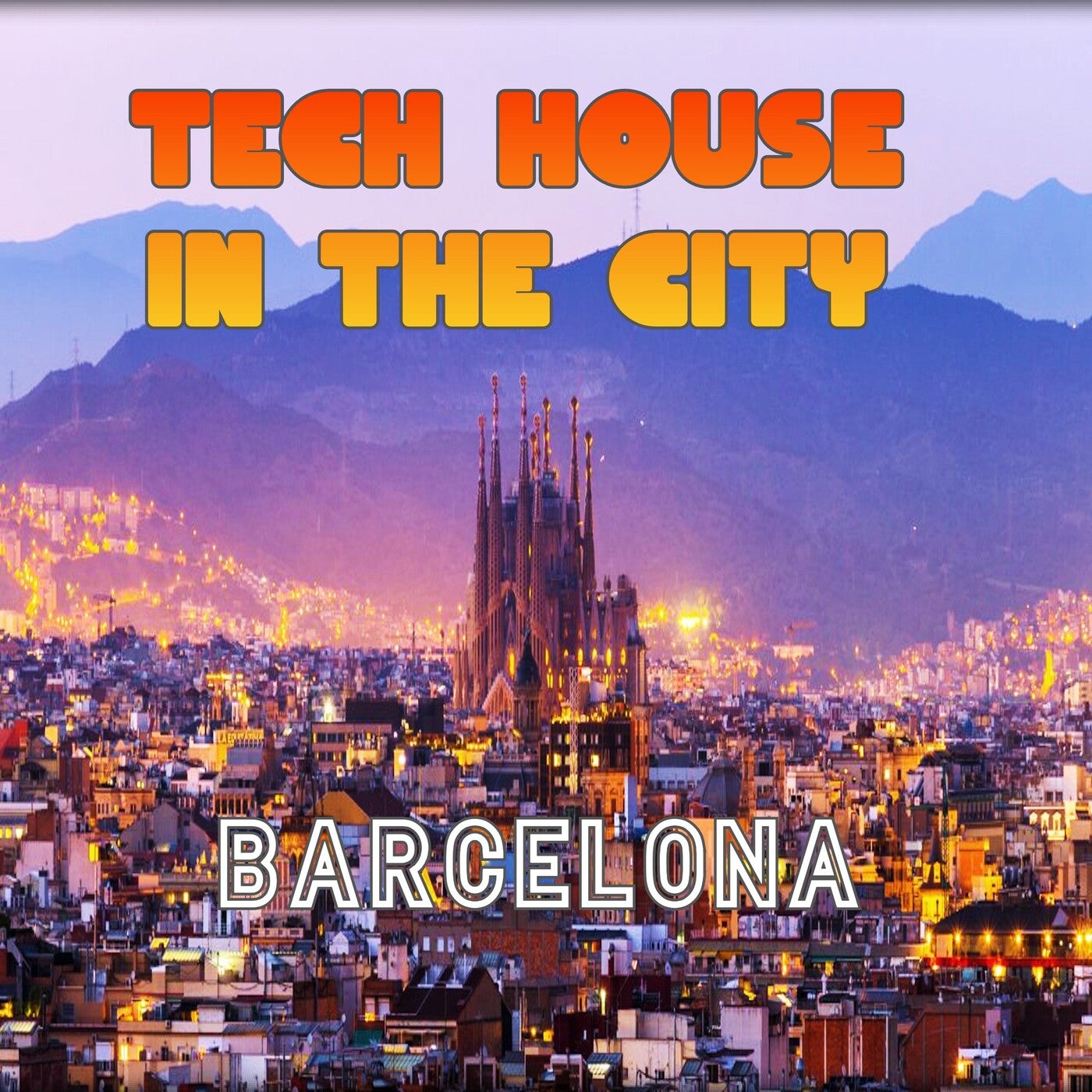 Tech House in the City Barcelona (BEST SELECTION OF CLUBBING TECH HOUSE TRACKS)