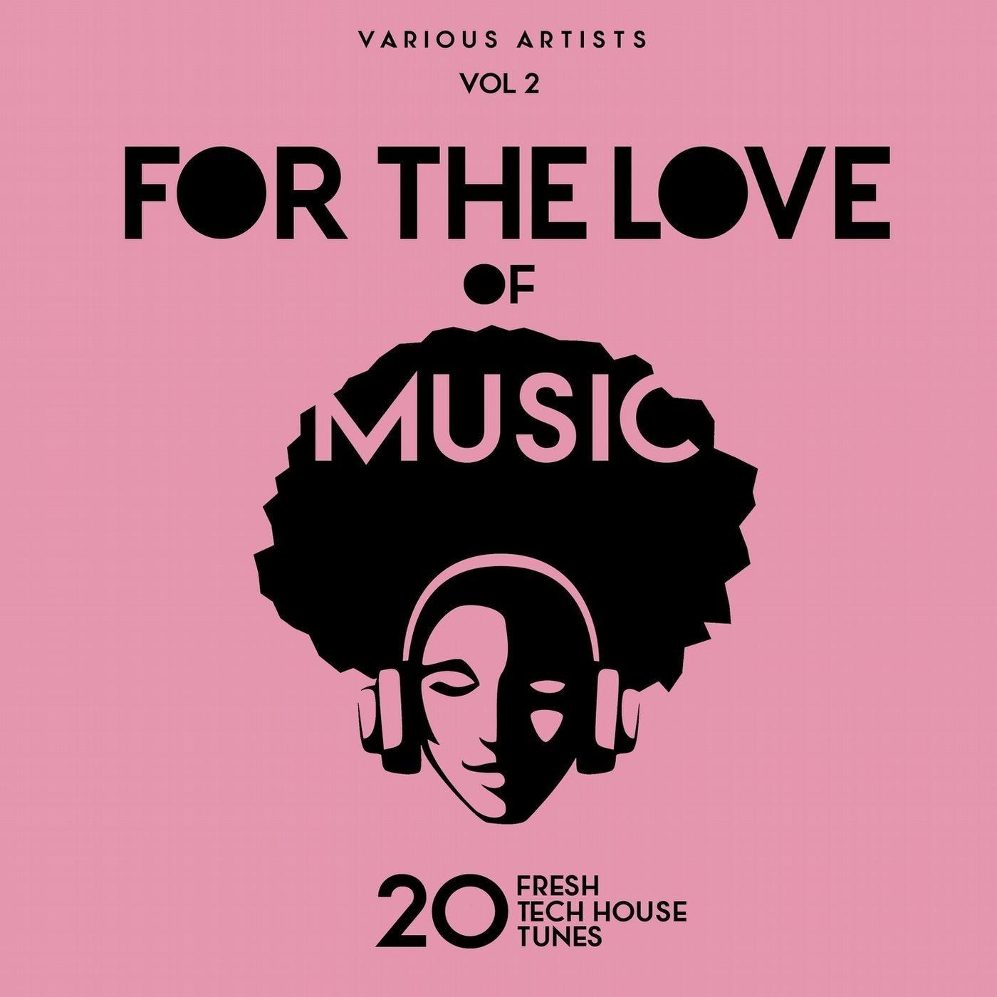 For The Love Of Music (20 Fresh Tech House Tunes), Vol. 2