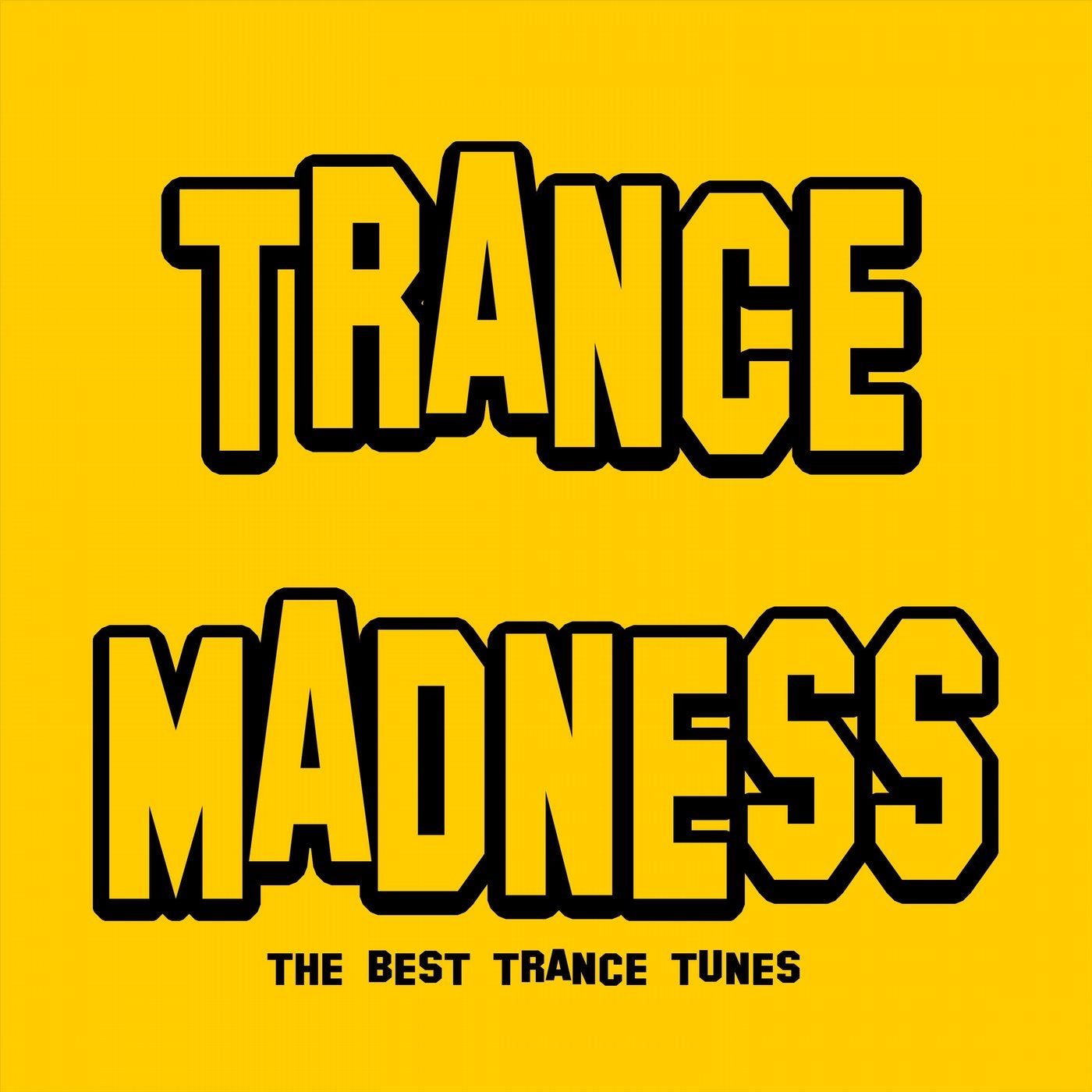 Trance Madness (The Best Trance Tunes)