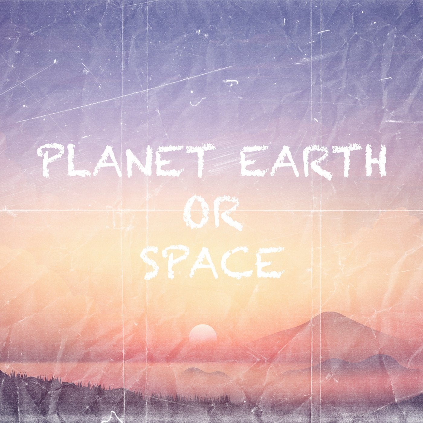 Planet Earth or Space