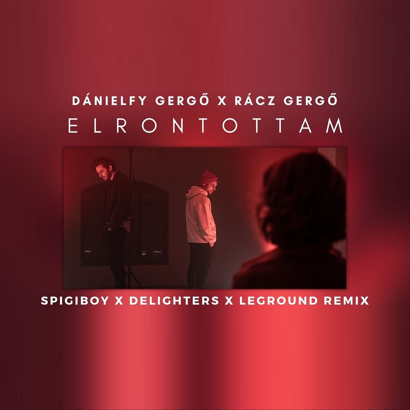 Elrontottam (Spigiboy, Delighters, LeGround Remix)