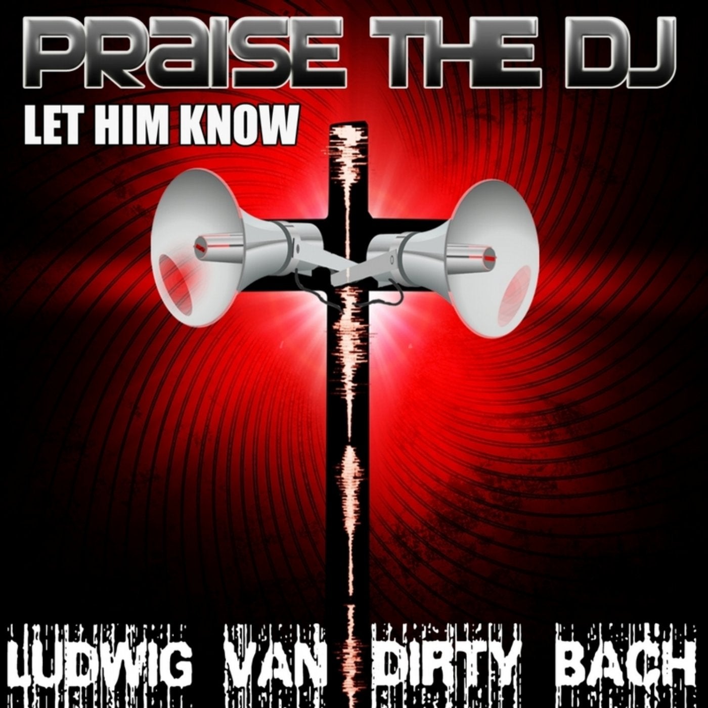 Praise The DJ (Let Him Know)