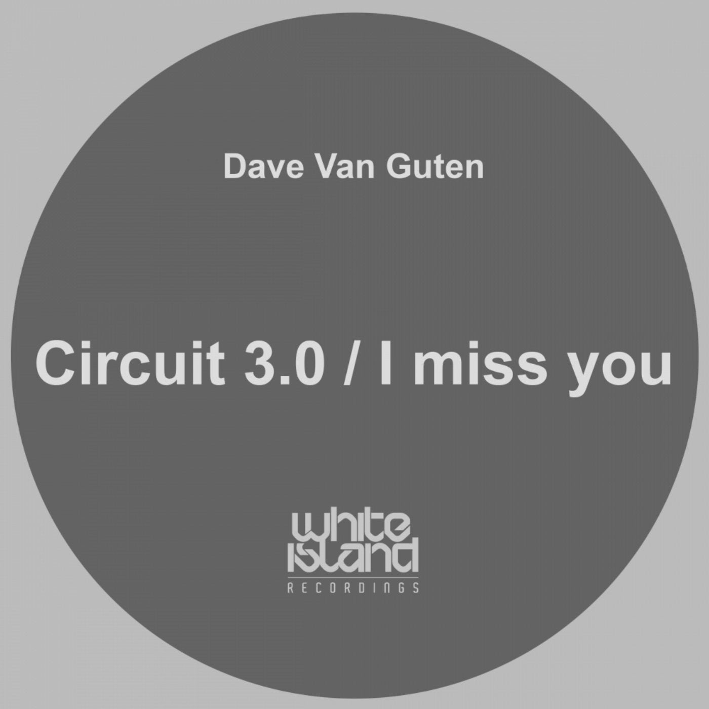 Circuit 3.0 / I Miss You