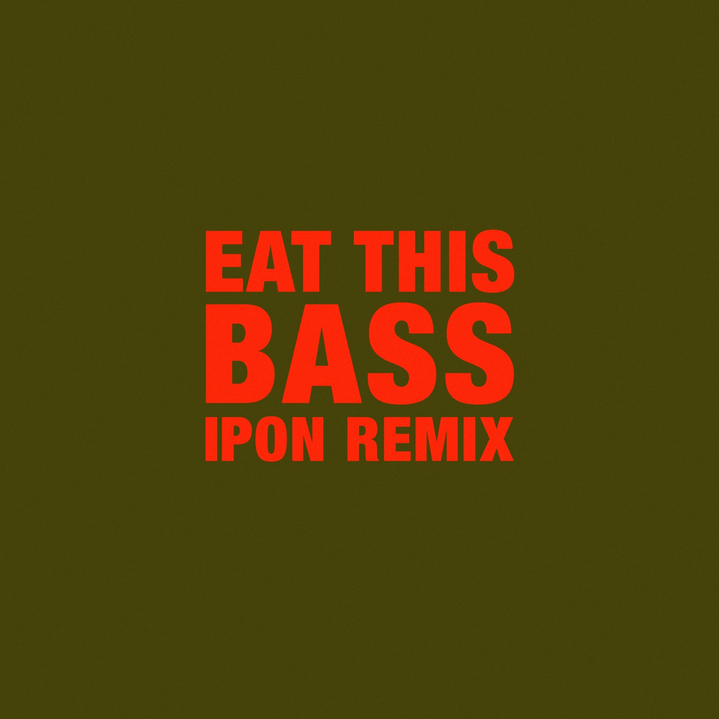 Eat This Bass (IPON Remix)