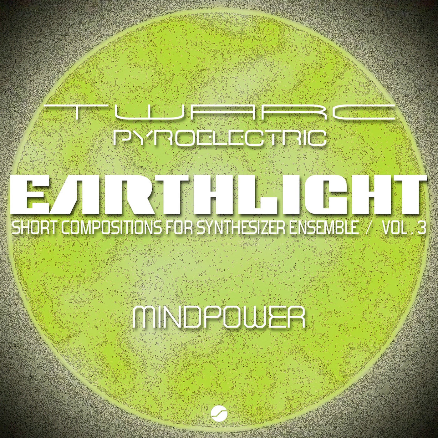 Earthlight: Short Compositions for Synthesizer Ensemble (Vol 3 Mindpower)