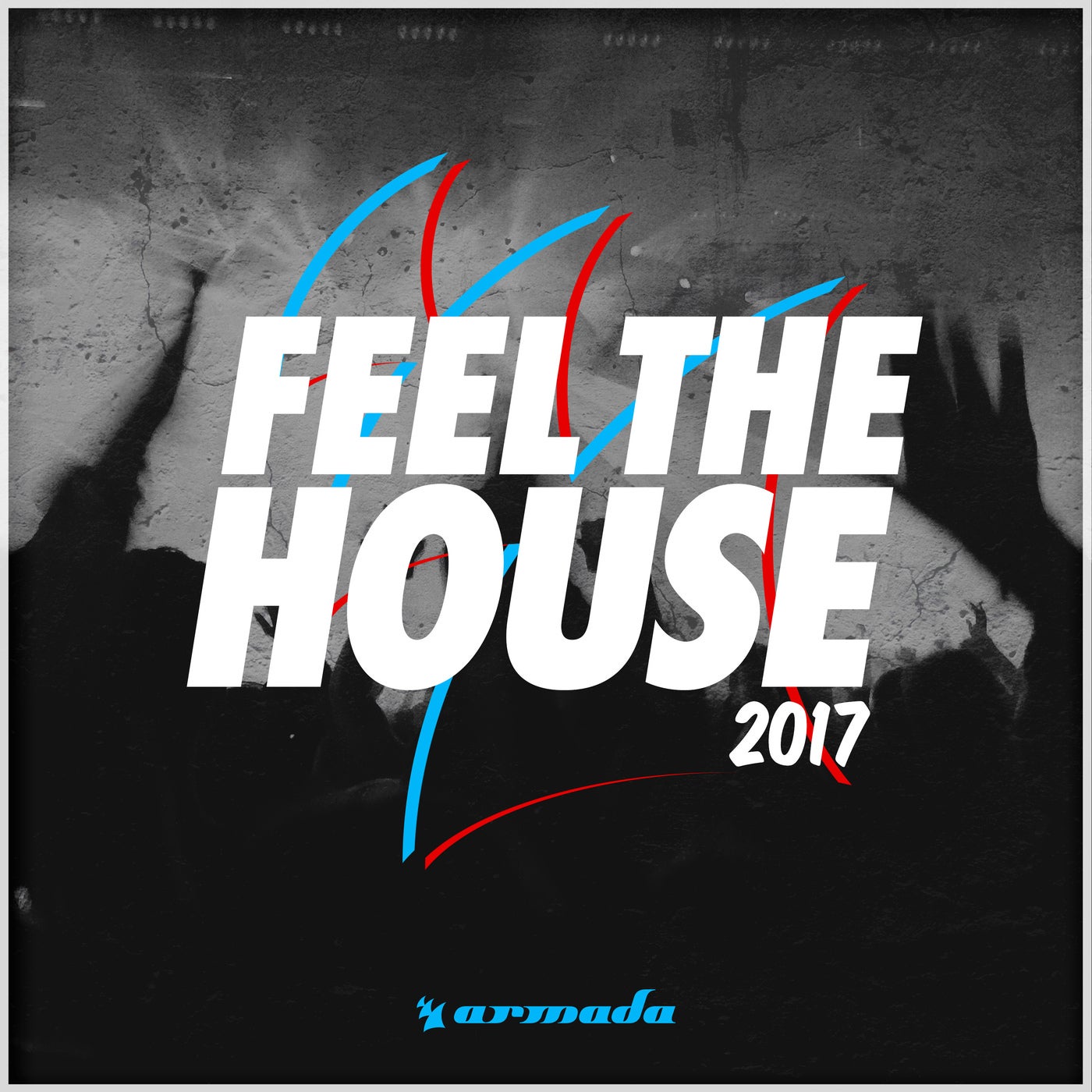 Feel The House 2017 - Armada Music - Extended Versions