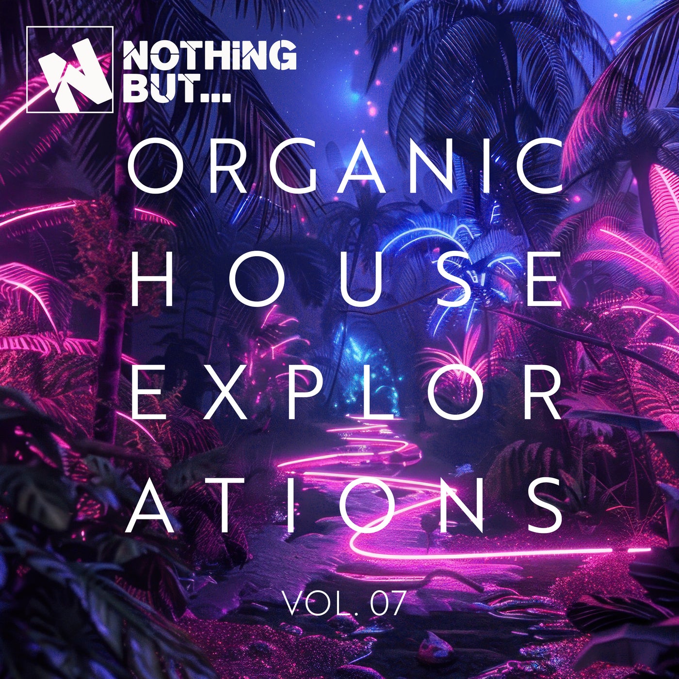Nothing But... Organic House Explorations, Vol. 07