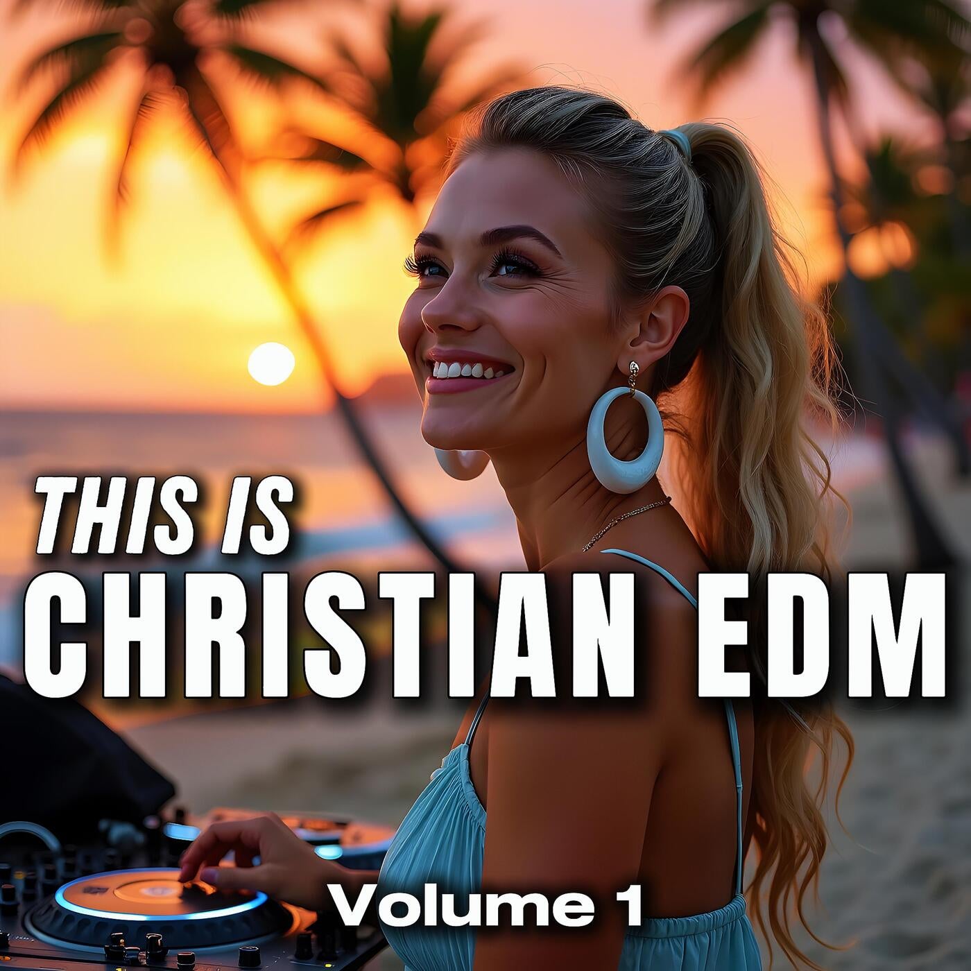 This Is Christian EDM: Volume 1