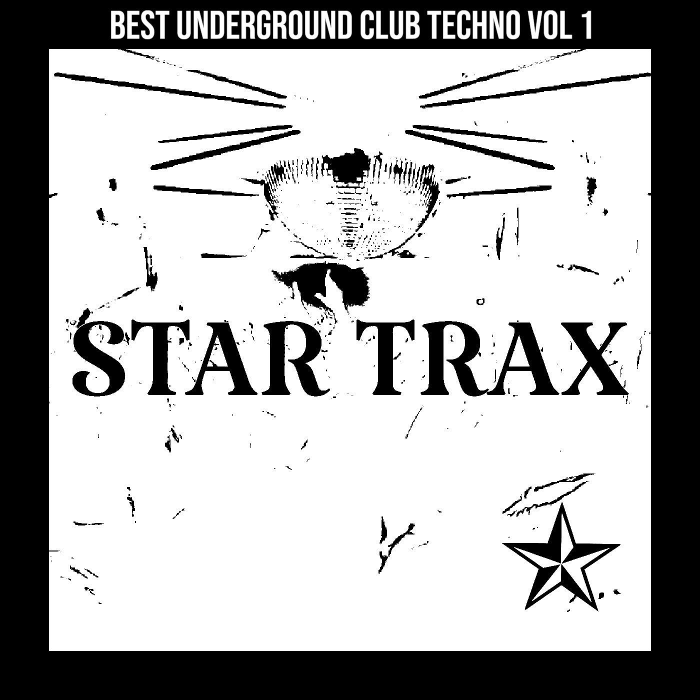 BEST UNDERGROUND CLUB TECHNO VOL 1