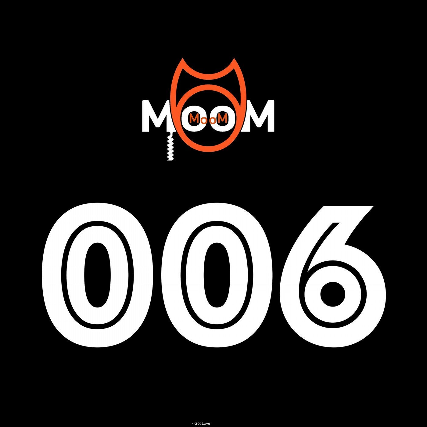 MooM 006 (Got Love)