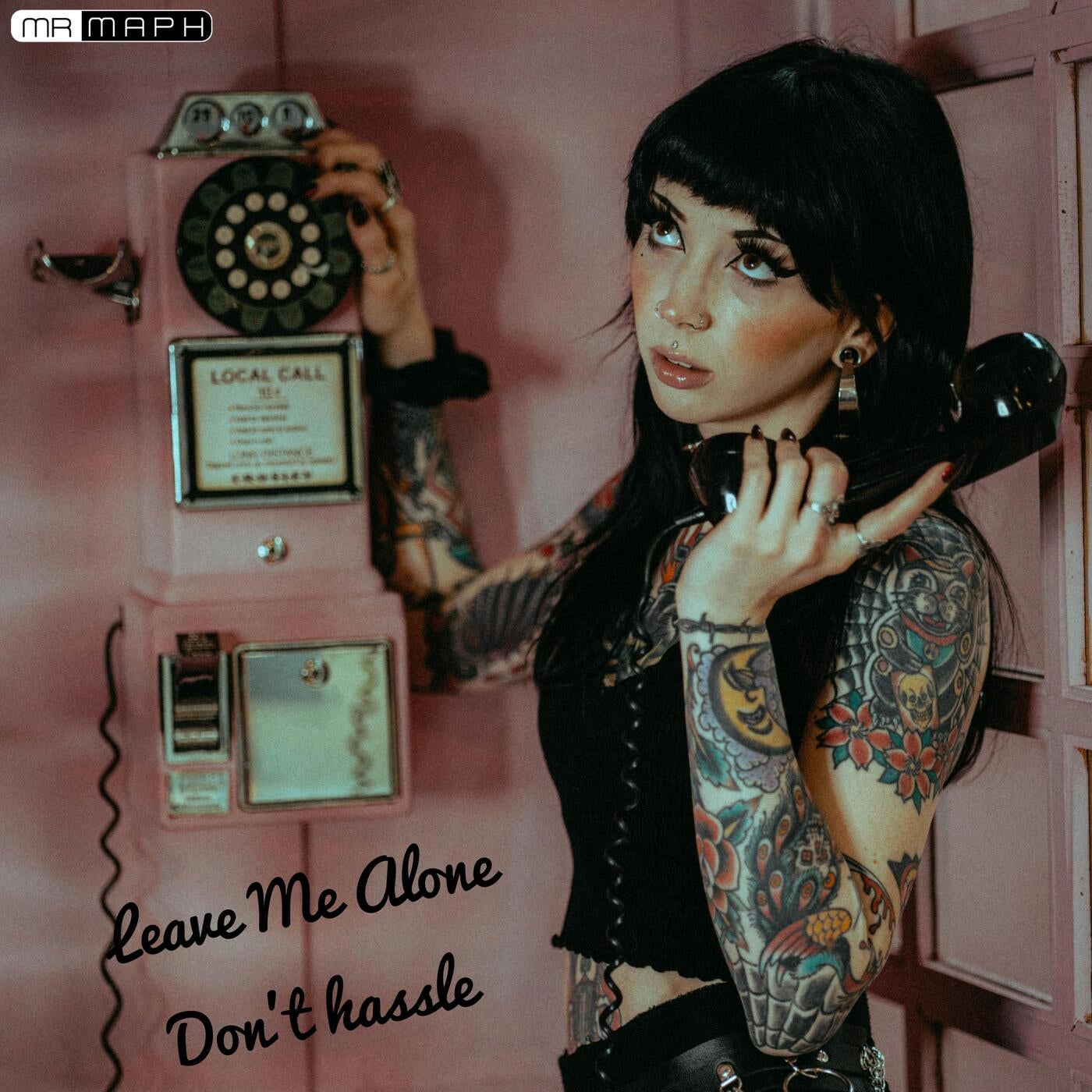 Leave Me Alone Don't Hassle