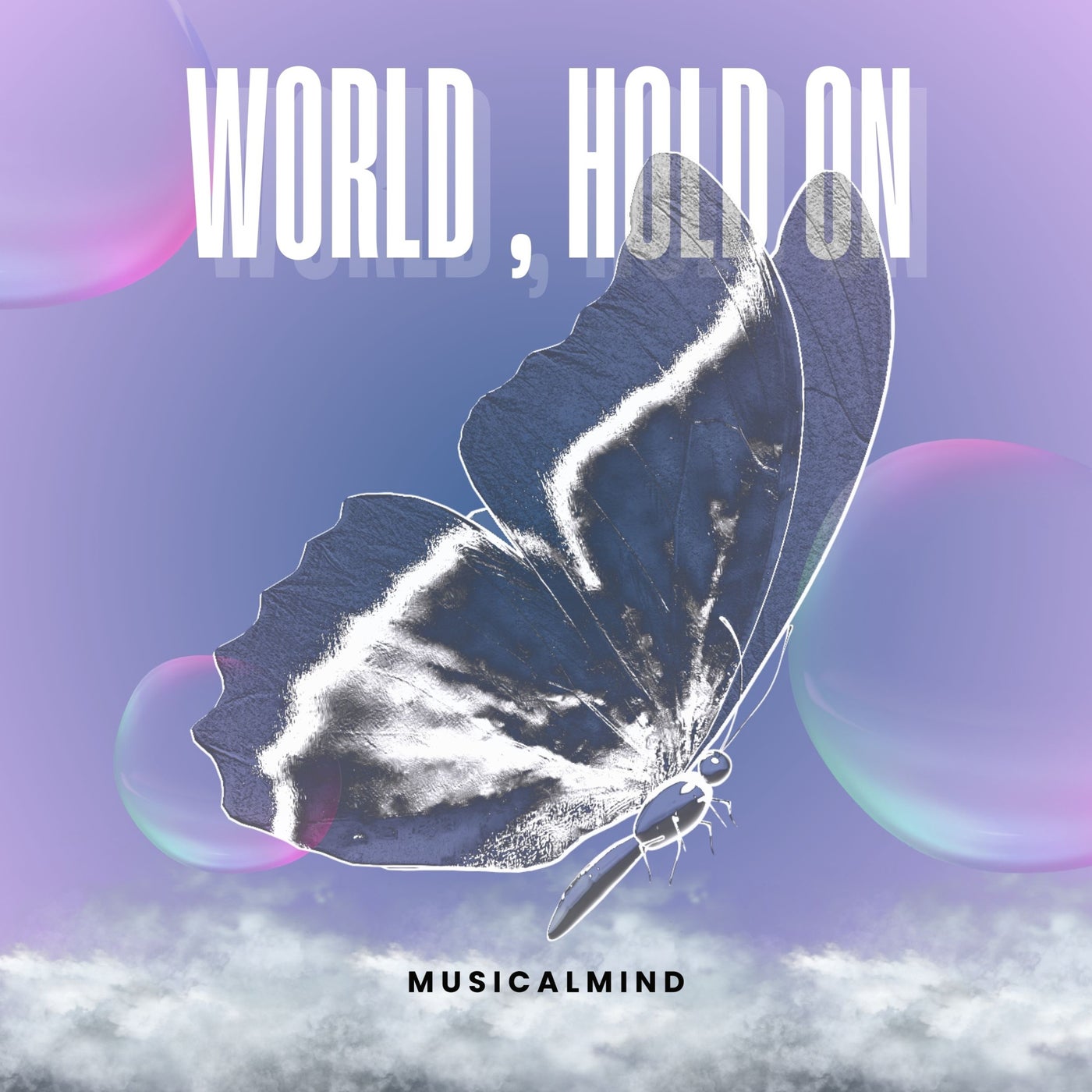 World, Hold On