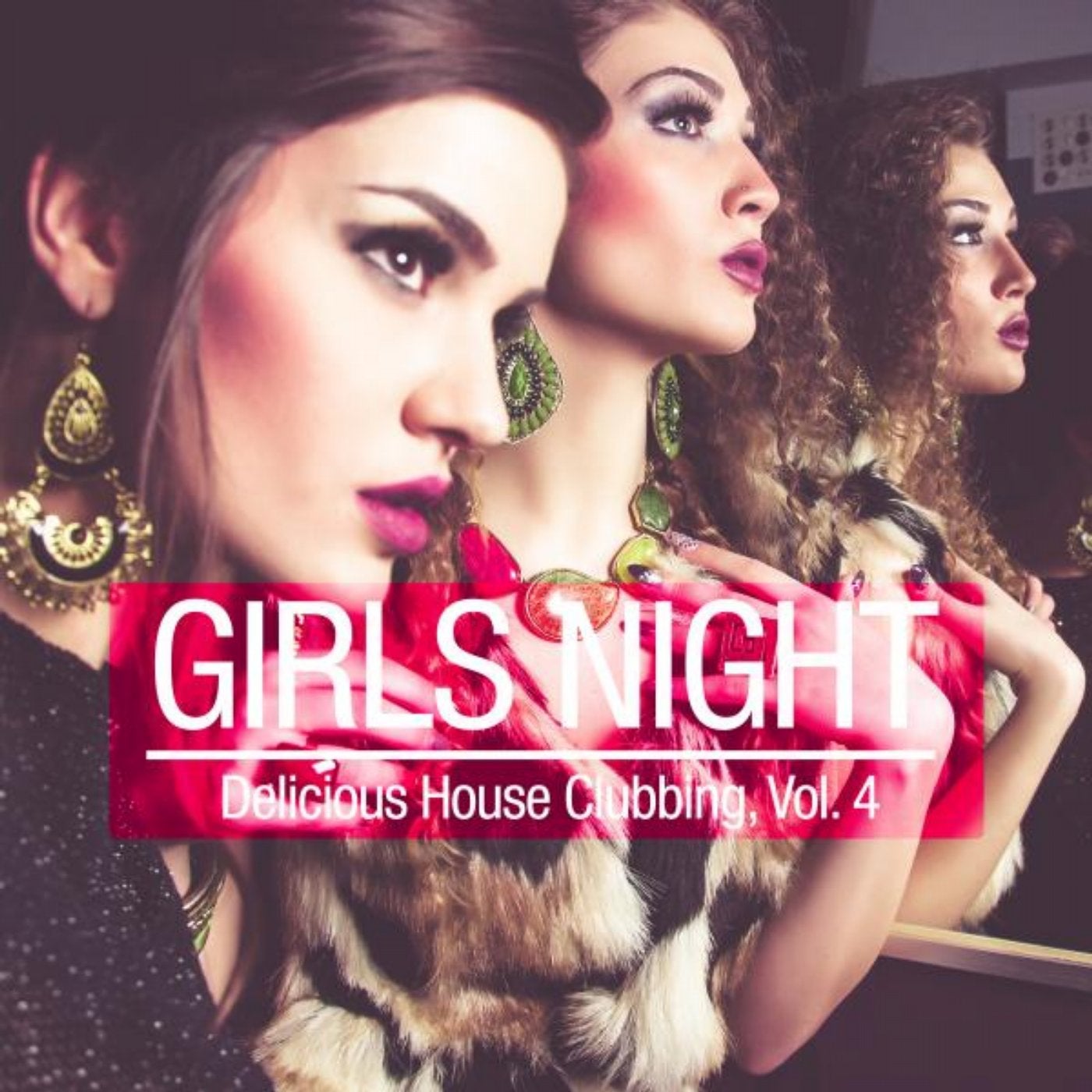 Girls Night - Delicious House Clubbing, Vol. 4