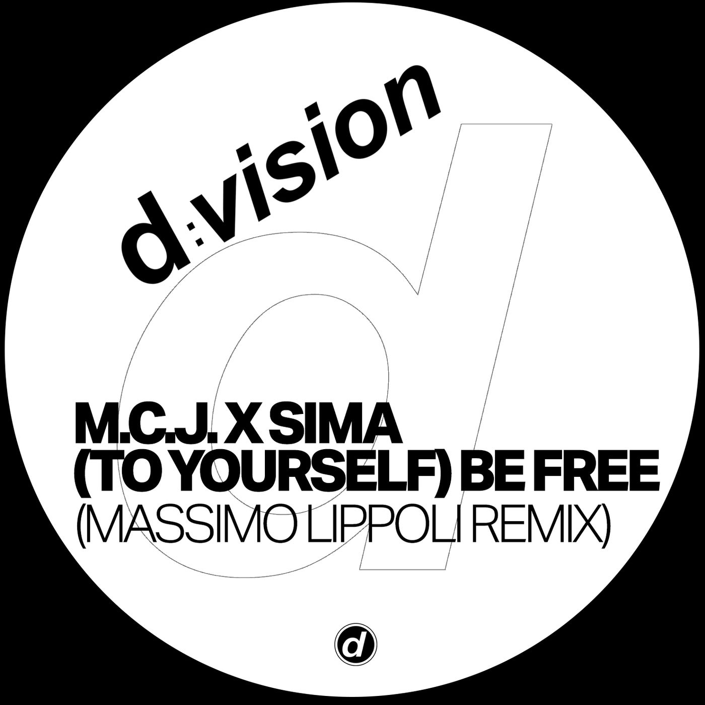 Sima, M.C.J. – (To Yourself) Be Free (Massimo Lippoli Remix) [d-vision]