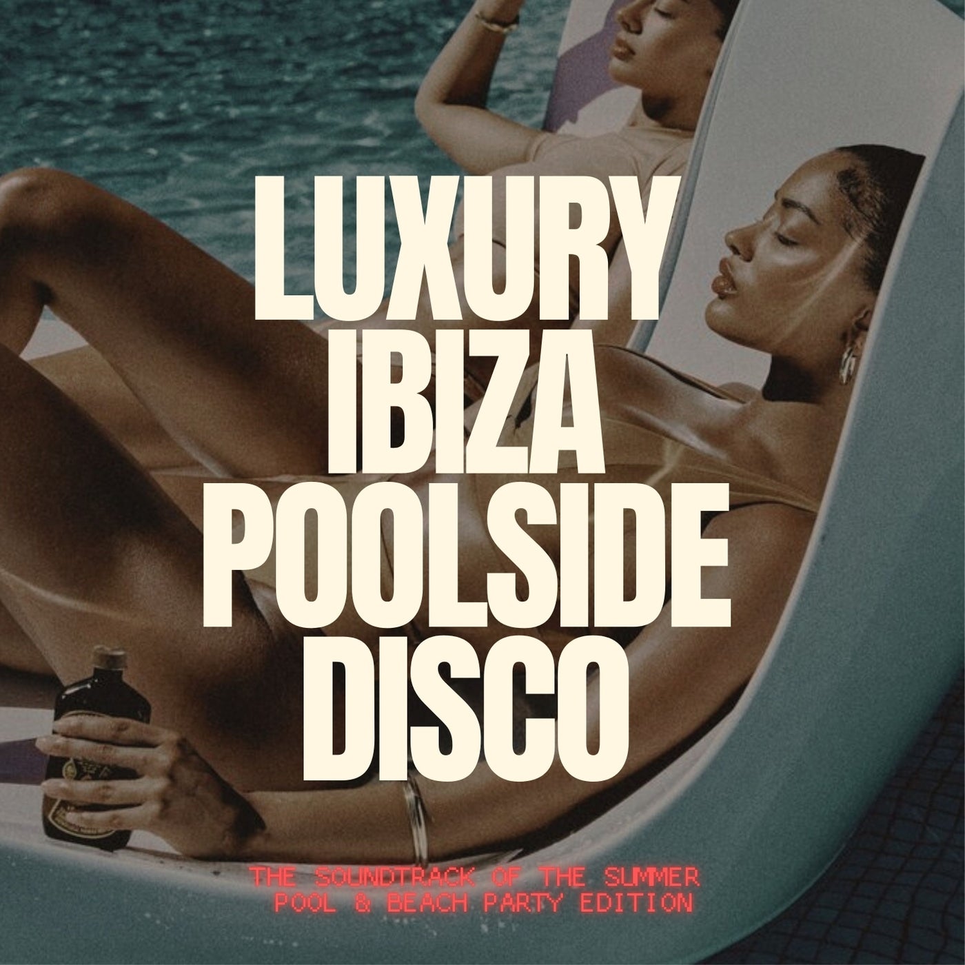 Cover art for Luxury Ibiza Poolside Disco 