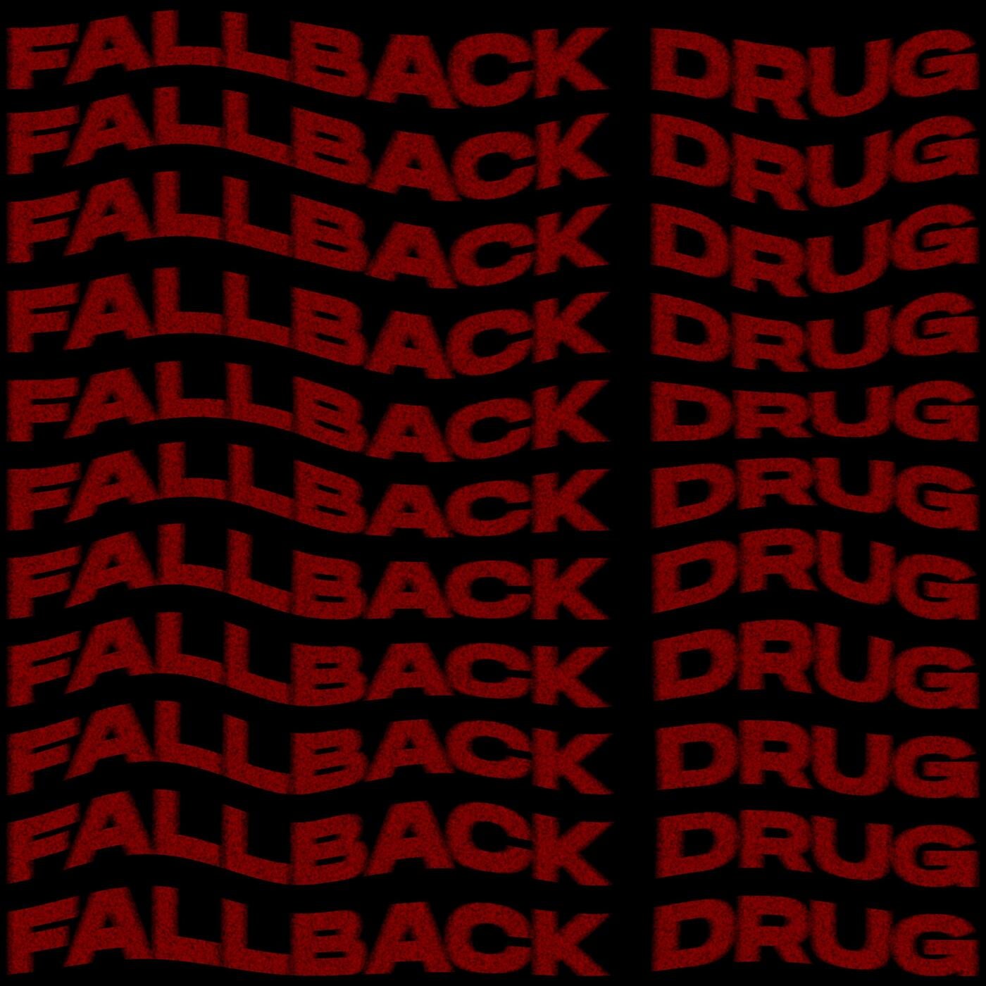 Fallback Drug
