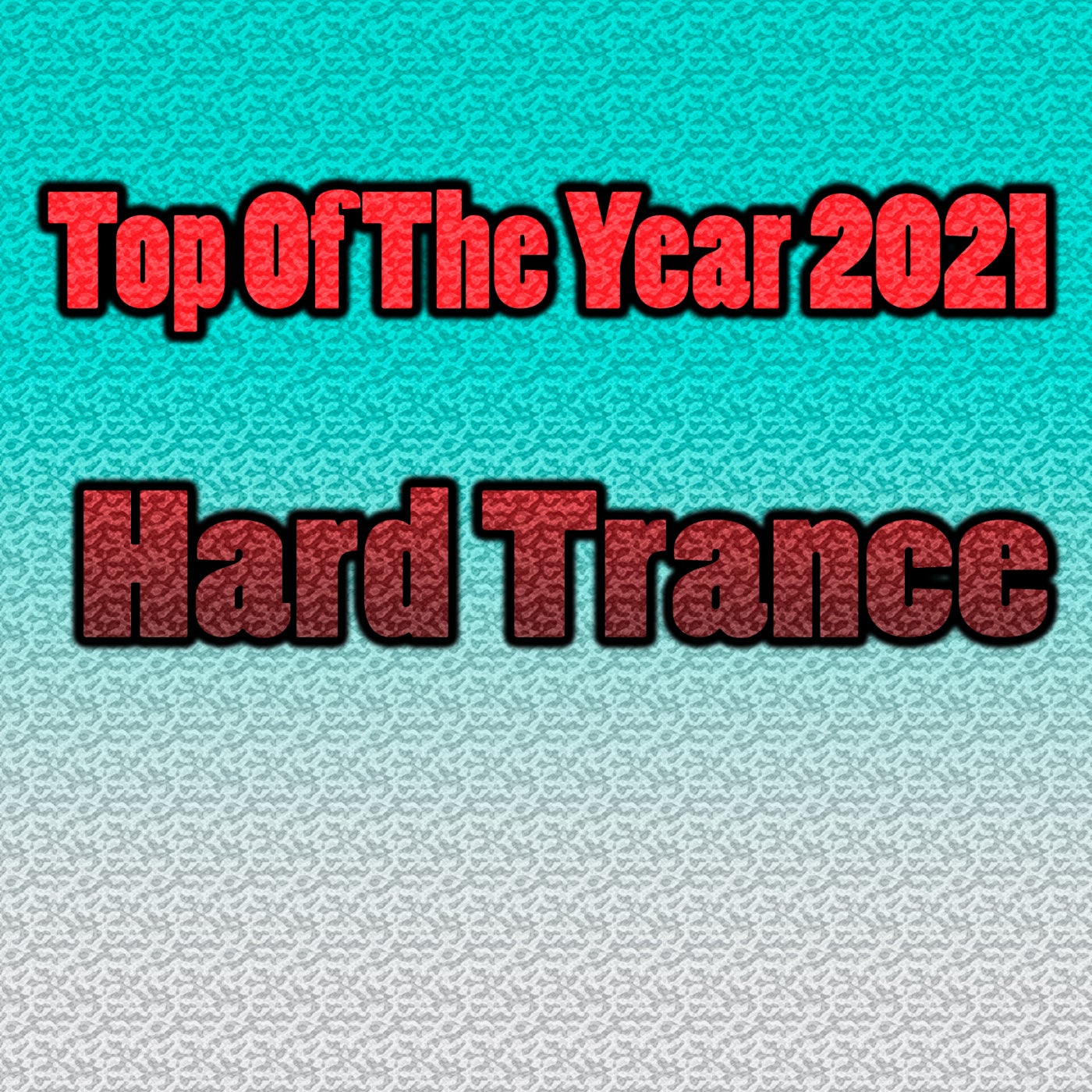 Top Of The Year 2021 Hard Trance
