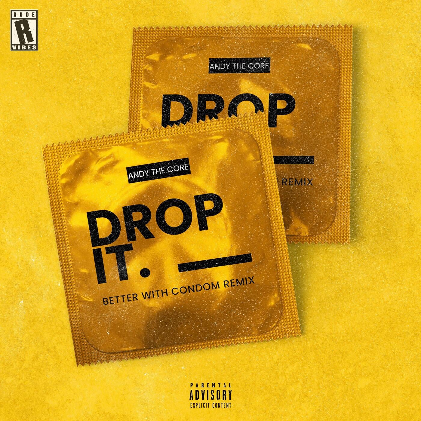 DROP IT (Better With Condom Remix)