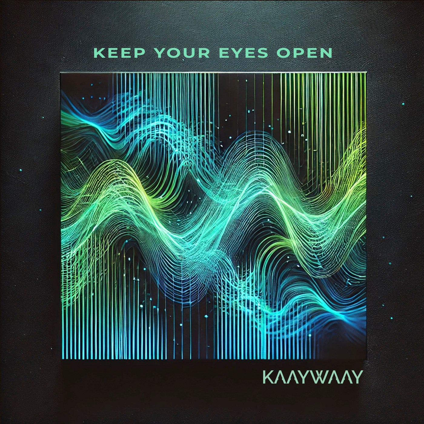 Keep Your Eyes Open