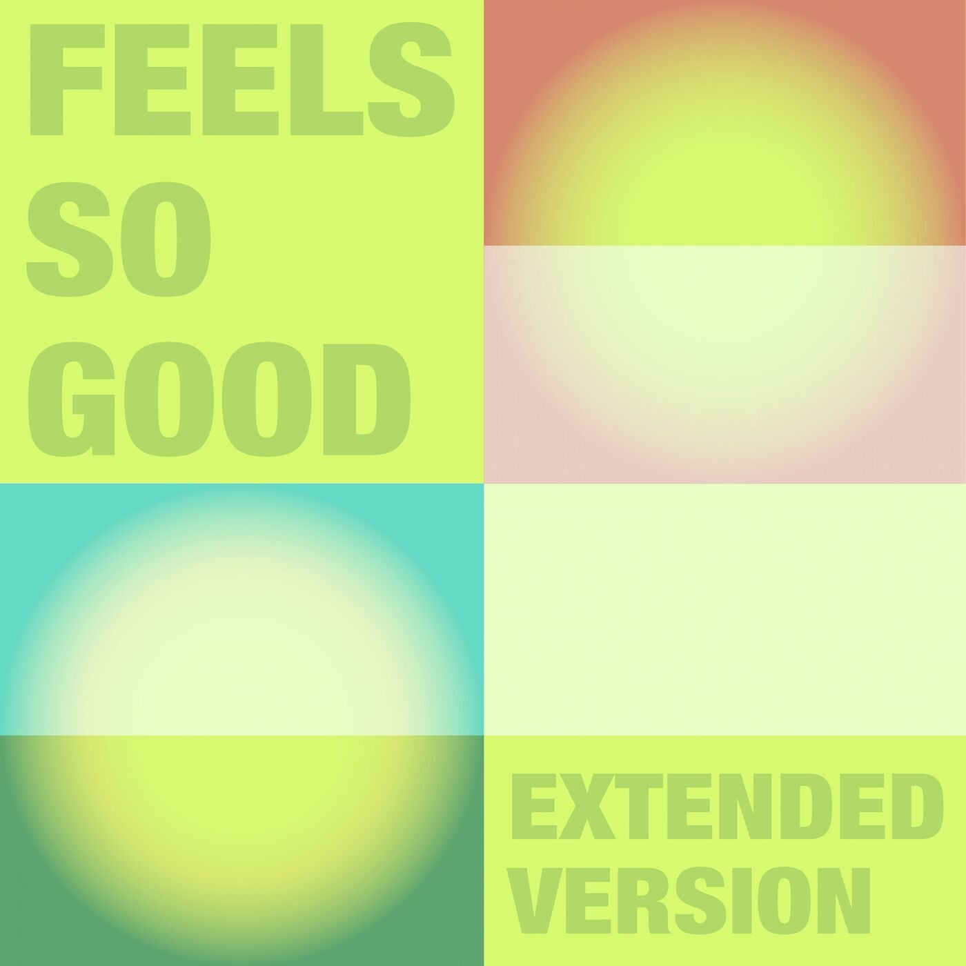 Feels So Good (Extended Version)
