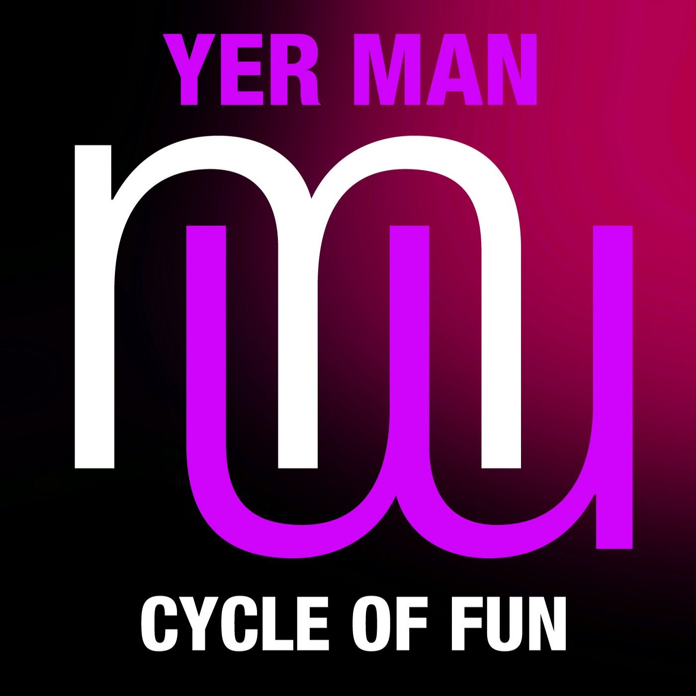 Yer Man - Cycle Of Fun