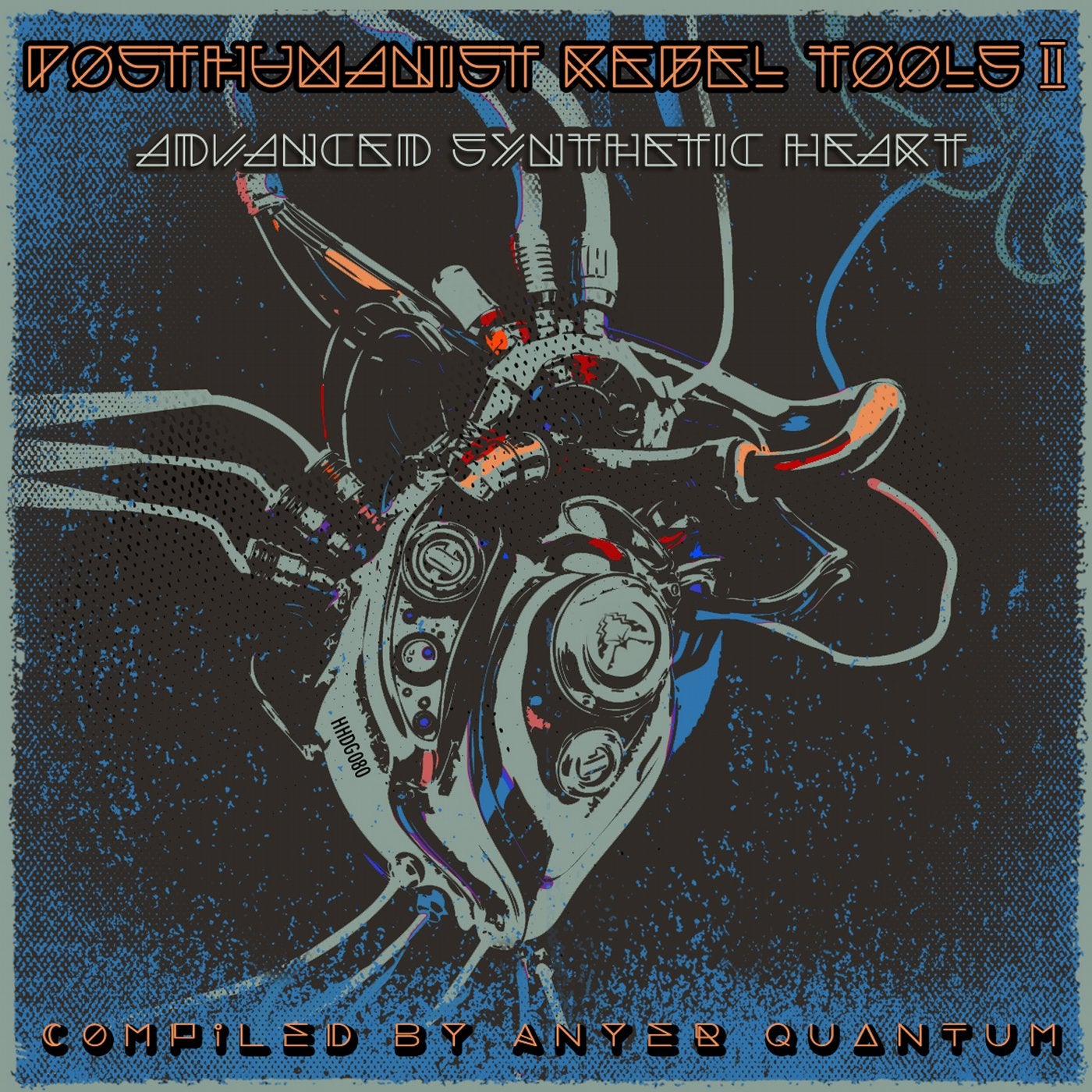 Posthuman Rebel Tools II: Advanced Synthetic Heart, Compiled By Anyer Quantum