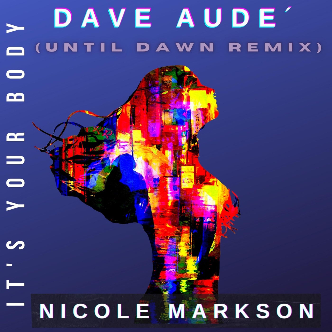 It's Your Body (Until Dawn Remix)