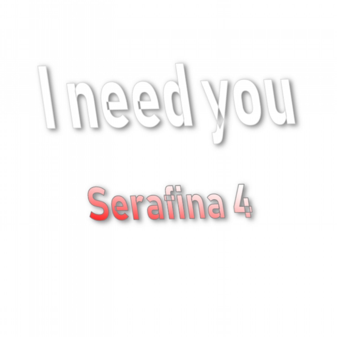 I Need You